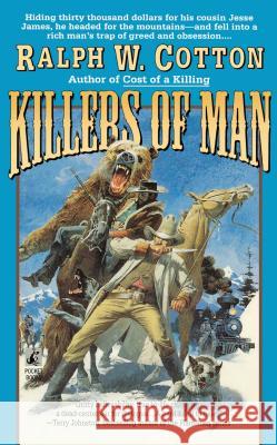 Killers of Man Ralph W. Cotton 9781439196694 Pocket Books