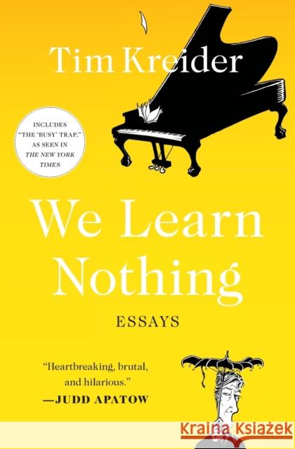 We Learn Nothing: Essays Tim Kreider 9781439198711 Free Press