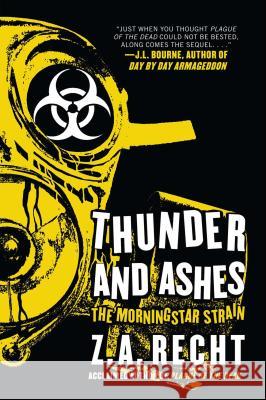 Thunder and Ashes: The Morning Strain Z. A. Recht 9781439198834 0