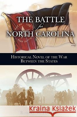 Battle for North Carolina Robert W. Hester 9781439200612