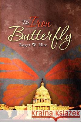 The Iron Butterfly Roger W. Hit 9781439201497 Booksurge Publishing