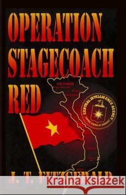 Operation Stagecoach Red J. T. Fitzgerald 9781439203064 Booksurge Publishing