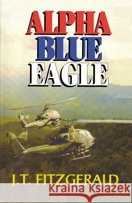 Alpha Blue Eagle J. T. Fitzgerald 9781439203071 Booksurge Publishing