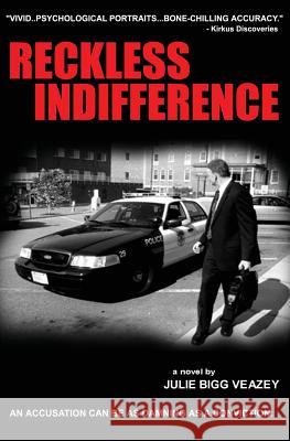 Reckless Indifference Julie Bigg Veazey 9781439203255