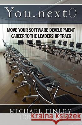 You.next(): Move Your Software Development Career To The Leadership Track Finley, Michael C. 9781439205594