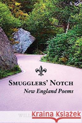 Smugglers' Notch: New England Poems William Graham 9781439206041