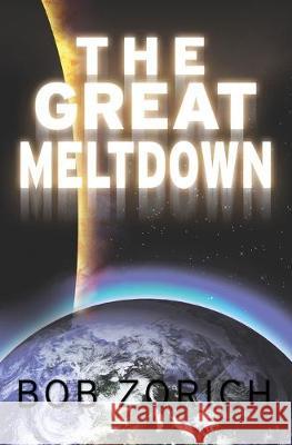 The Great Meltdown Bob Zorich 9781439206799