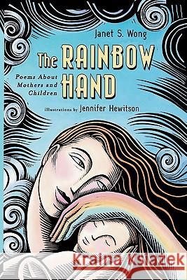 The Rainbow Hand Janet Wong Jennifer Hewitson 9781439207000