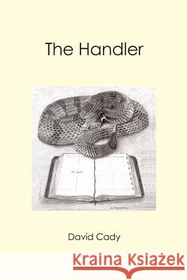 The Handler David Cady 9781439207130 Booksurge Publishing