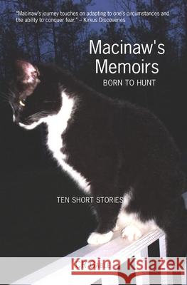 Macinaw's Memoirs: Born To Hunt Cr Gable 9781439208342
