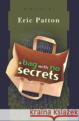 A Bag With No Secrets Patton, Eric 9781439209219