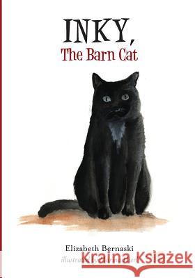 Inky, the Barn Cat Elizabeth Bernaski Marina Hierl 9781439209608 Booksurge Publishing