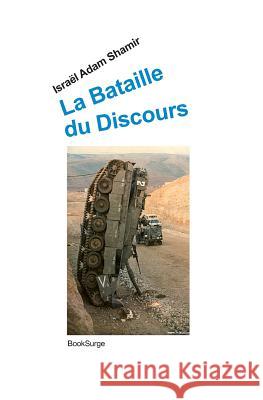 La bataille du discours Israel Shamir 9781439211434