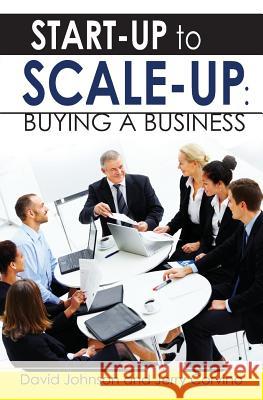 Start-Up to Scale-Up: Buying A Business Corvino, Jerry 9781439212226