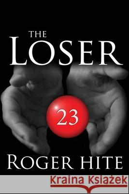 The Loser Roger W. Hite 9781439213230