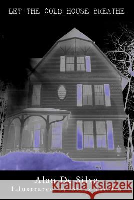 Let The Cold House Breathe Jairala, Boris 9781439213407