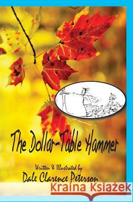 The Dollar-Table Hammer Dale Clarence Peterson 9781439213759