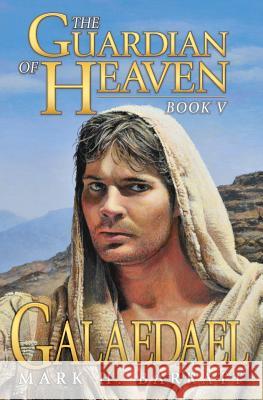 The Guardian of Heaven: Galaedael Mark H. Barratt 9781439214350