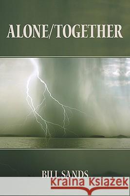 Alone/Together Bill Sands 9781439214619 Booksurge Publishing
