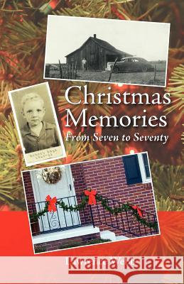 Christmas Memories, From Seven to Seventy Webb, Lawrence 9781439216743 Booksurge Publishing