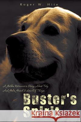 Buster's Spirit Roger W. Hite 9781439217399