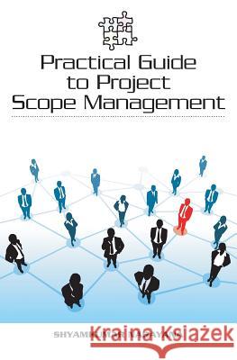 Practical Guide to Project Scope Management Shyamkumar Narayana 9781439217986 Booksurge Publishing