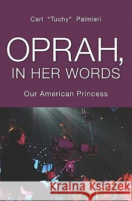 Oprah, In Her Words: Our American Princess Palmieri, Tuchy 9781439218624