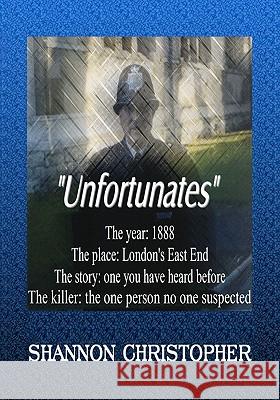 The Unfortunates Shannon Christopher 9781439219409 Booksurge Publishing