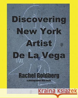 Discovering New York Artist De La Vega Goldberg, Rachel 9781439219706 Booksurge Publishing