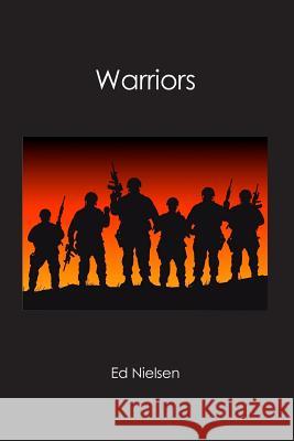 Warriors Ed Nielsen 9781439220320 Booksurge Publishing