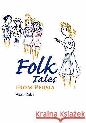 Folk Tales From Persia Rabii, Azar 9781439222577