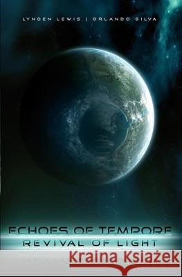 Echoes of Tempore: Revival of Light Orlando Silva Lynden Lewis 9781439224700