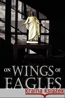 On Wings of Eagles John Hall 9781439225349 Booksurge Publishing