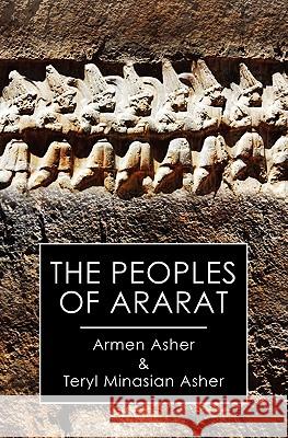 The Peoples of Ararat Armen Asher Teryl Minasian Asher 9781439225677