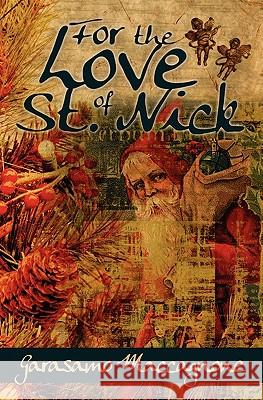 For the Love of St. Nick Garasamo Maccagnone Al Ochsner 9781439227602 Booksurge Publishing