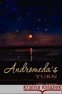 Andromeda's Turn Libby Svenson 9781439227794