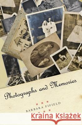 Photographs and Memories Barbara Fifield 9781439228135