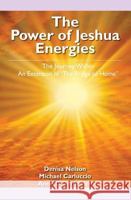 The Power of Jeshua Energies Anne D Denisa Nelson 9781439230275