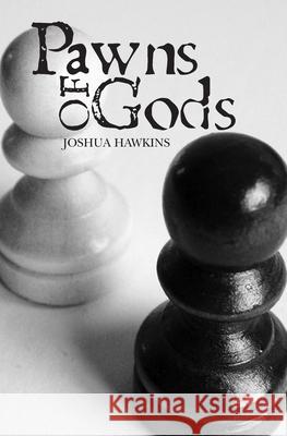 Pawns of Gods Joshua Hawkins 9781439234402