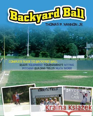 Backyard Ball Thomas P. Hanno 9781439234525 Booksurge Publishing