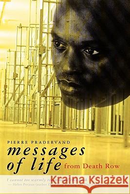 Messages of Life from Death Row Pierre Pradervand 9781439235607 Booksurge Publishing