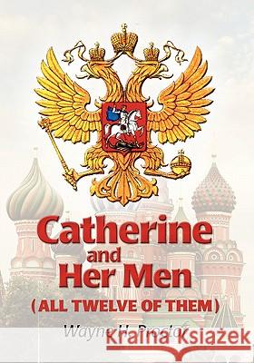 Catherine And Her Men (All Twelve Of Them) Proctor, Wayne H. 9781439235898 Booksurge Publishing