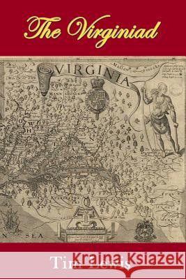 The Virginiad: Second Edition Tim Lewis 9781439237649 Booksurge Publishing