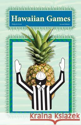 Hawaiian Games Philip K. E. Geh 9781439238363 Booksurge Publishing