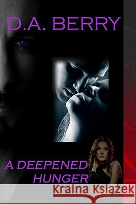 A Deepened Hunger D. a. Berry 9781439238738 Booksurge Publishing