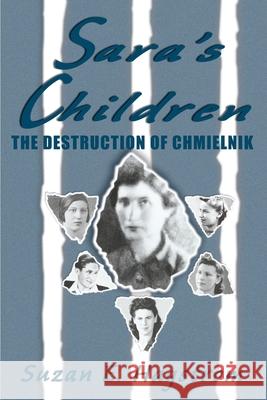 Sara's Children: The Destruction of Chmielnik Suzan Hagstrom 9781439238790