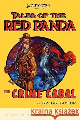 Tales of The Red Panda: The Crime Cabal Taylor, Gregg 9781439241332 Booksurge Publishing