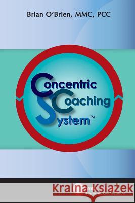 Concentric Coaching System Brian Patrick O'Brien 9781439241417
