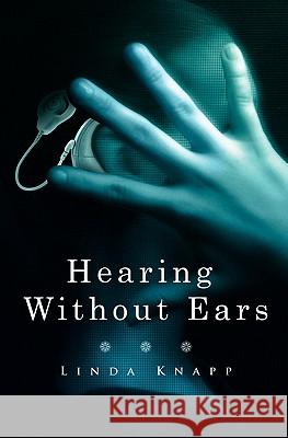 Hearing Without Ears Linda Knapp 9781439242452