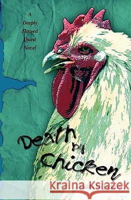Death By Chicken: A Deeply Flawed Quest Novel Jackson, Guida 9781439244661